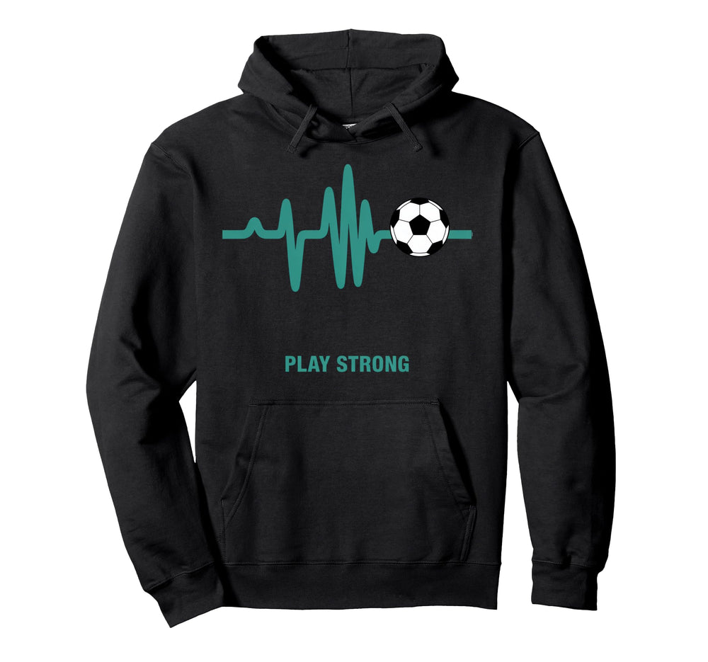 Play Strong Soccer Heartbeat Hoodie - Casual Everyday Wear Men Women