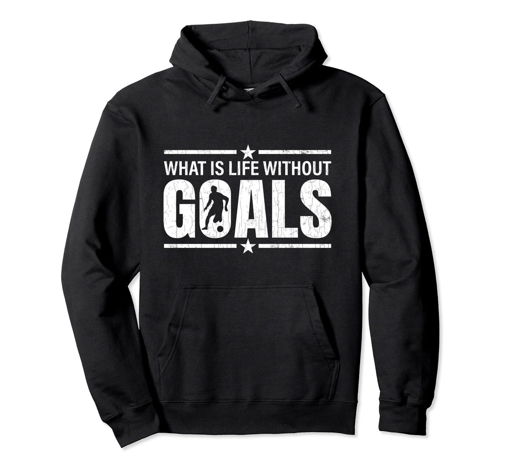 Life Without Goals Funny Soccer Player Hoodie - Minimalist Print Unisex