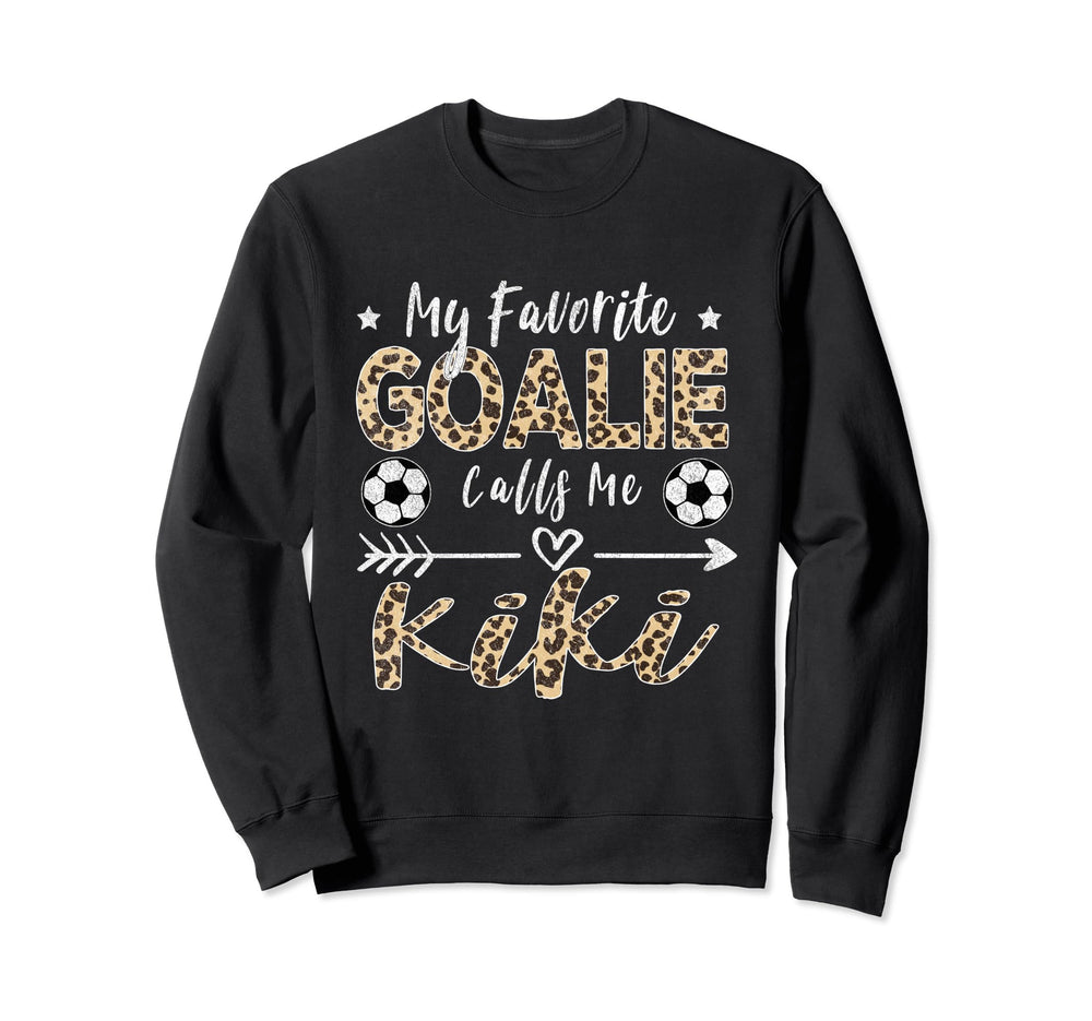 My Favorite Goalie Calls Me Kiki Sweatshirt - Unique Graphic for Adults