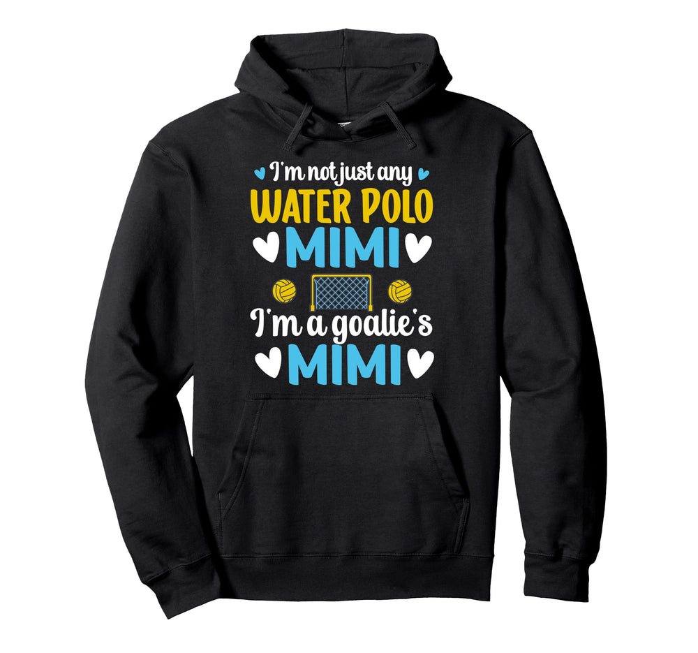 Im Water Polo Goalie Mimi Grandma Hoodie - Minimalist Print Men Women