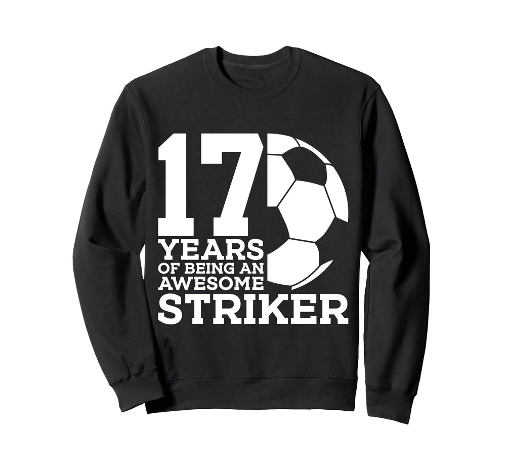 Soccer 17 Years Awesome Soccer Sweatshirt - Trendy Graphic for Adults