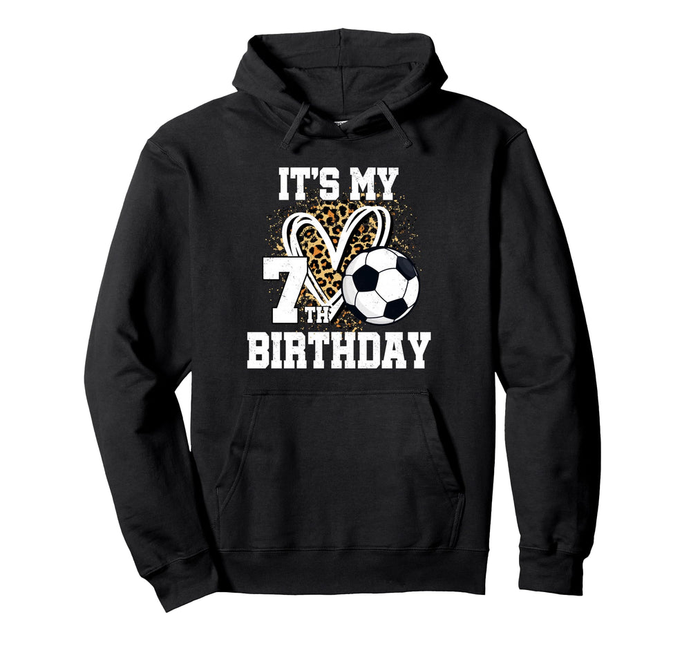 Its My 7Th Birthday Soccer Ball 7 Year Hoodie - Graphic Print for Adults