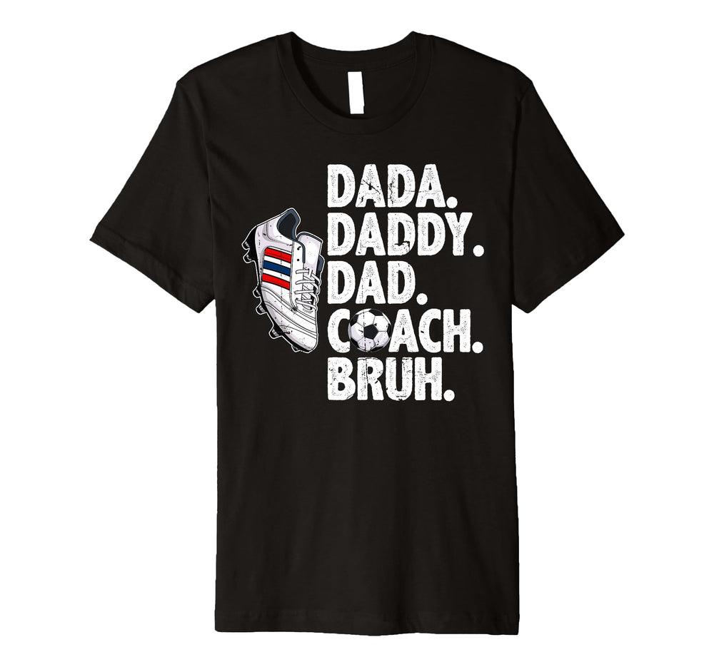 Dada Daddy Dad Coach Bruh Soccer Dad T-Shirt - Fun Novelty Design Unisex