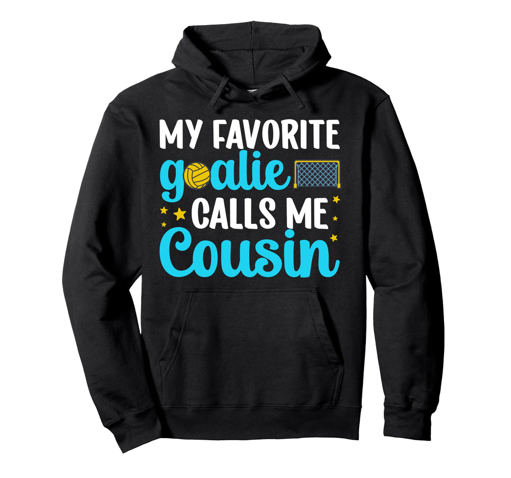 Proud Water Polo Goalie Cousin Water Hoodie - Unique Graphic Men Women