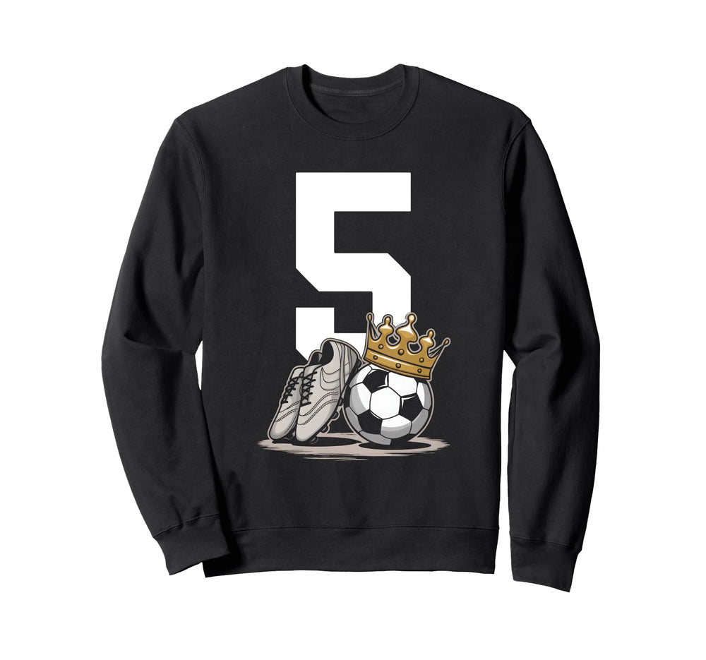 5 Soccer Birthday Gift Soccer Fan Sweatshirt - Fun Novelty Design Unisex