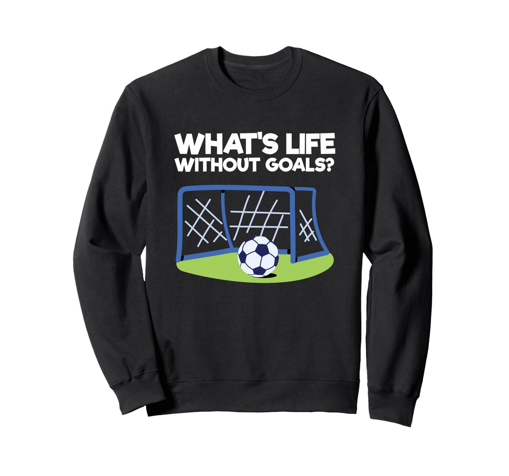 Soccer Player Sports Lover Whats Life Sweatshirt - Graphic Print Men Women
