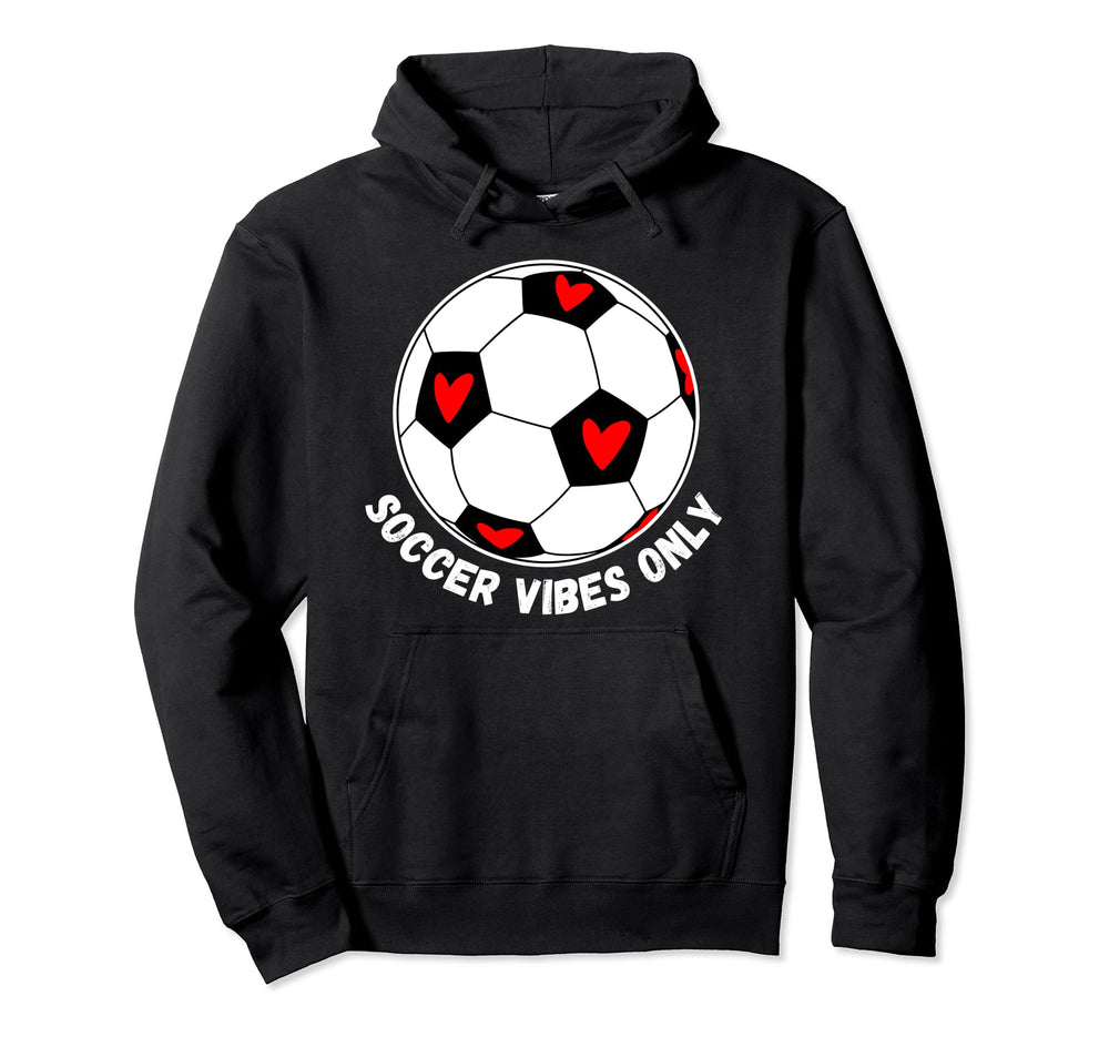Soccer Vibes Only Hoodie - Streetwear Style Unisex