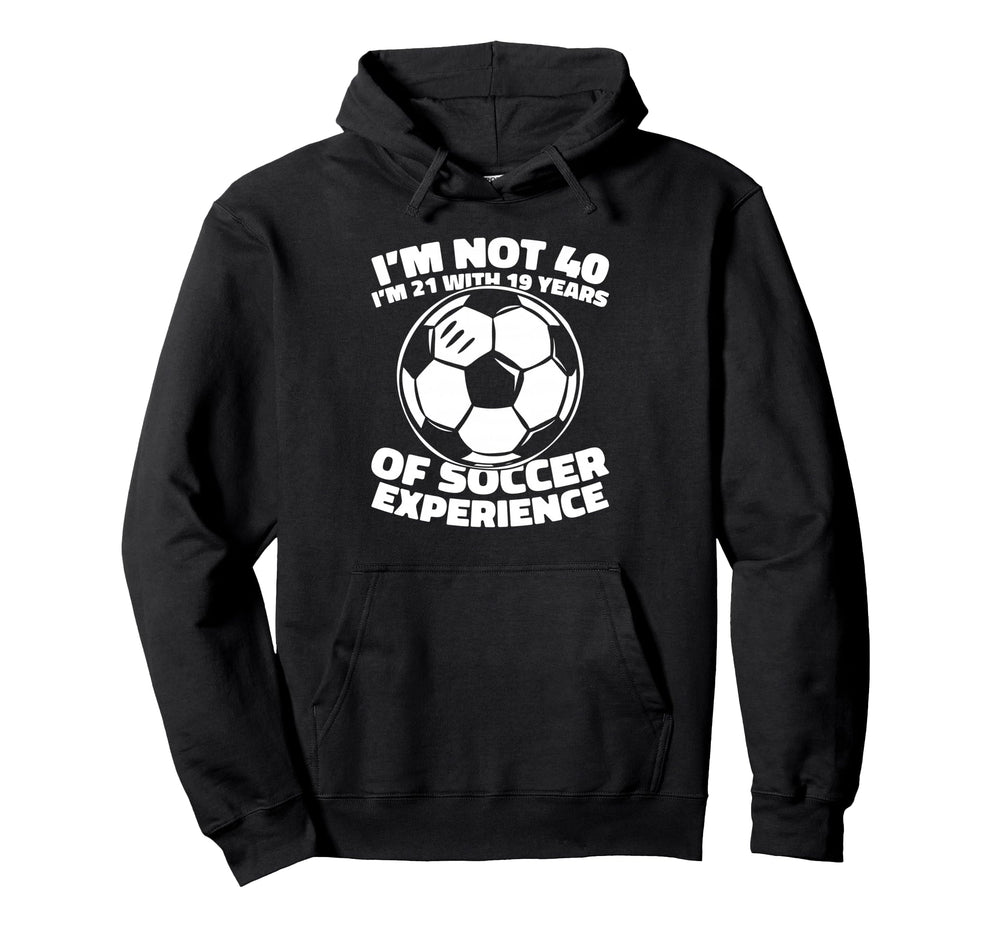 40 Years Old Sports Team Player Soccer Hoodie - Novelty Apparel Unisex
