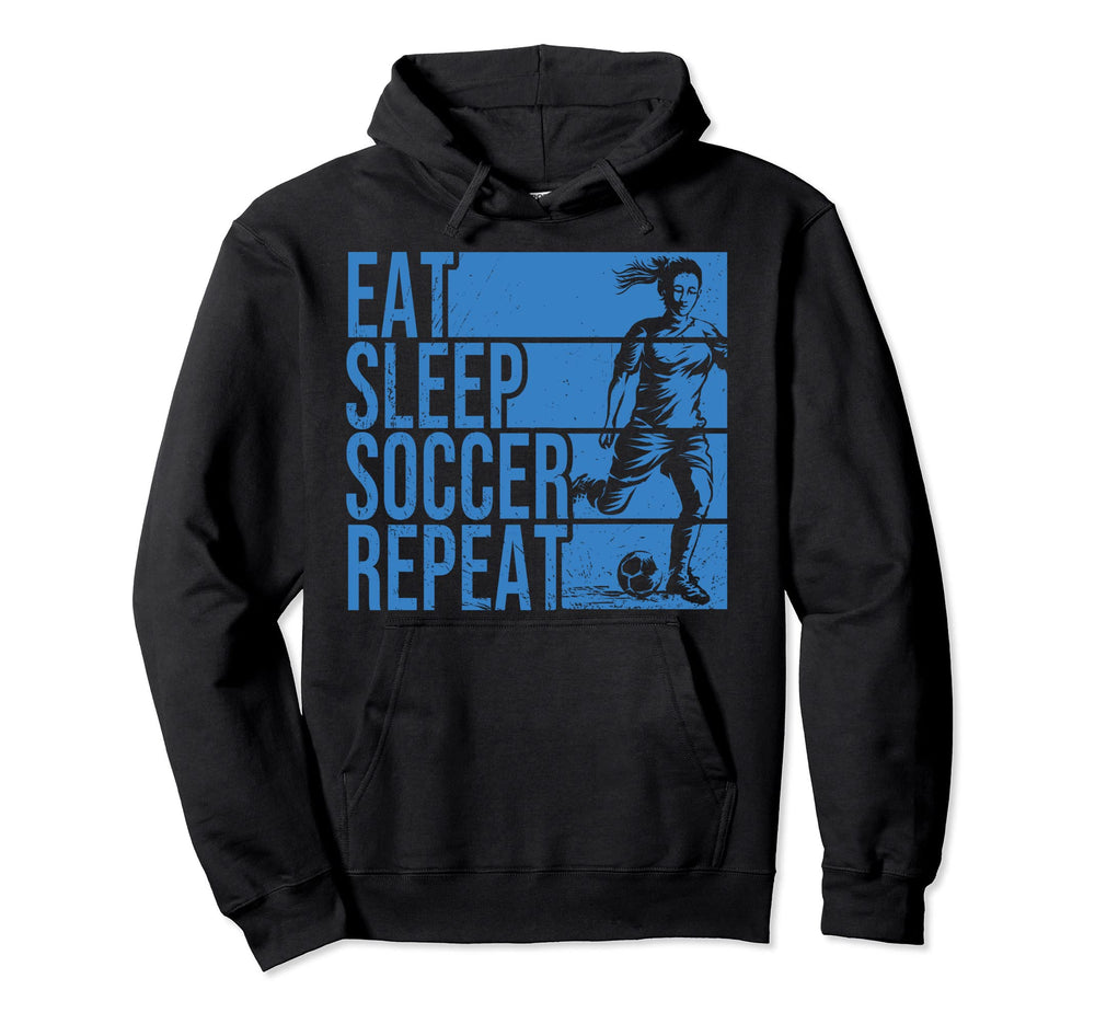 Eat Sleep Soccer Repeat Funny Hoodie - Unique Graphic for Adults