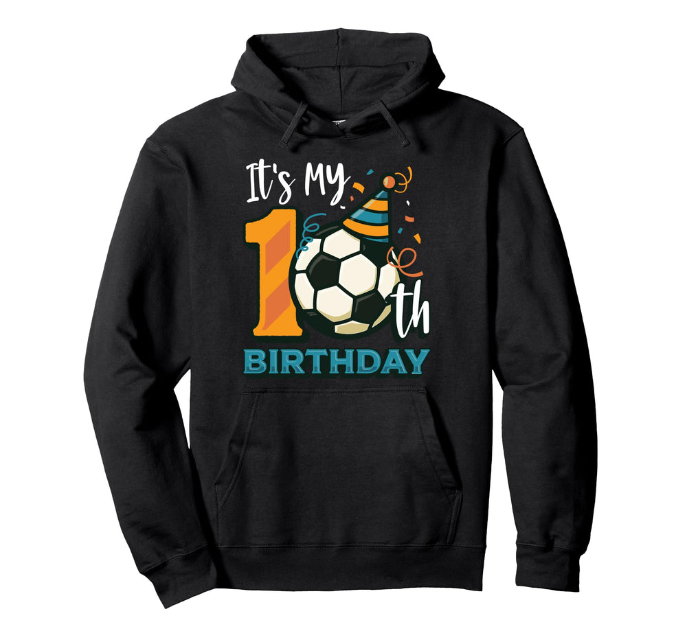 Its My 10Th Birthday Soccer Hoodie - Minimalist Print Men Women