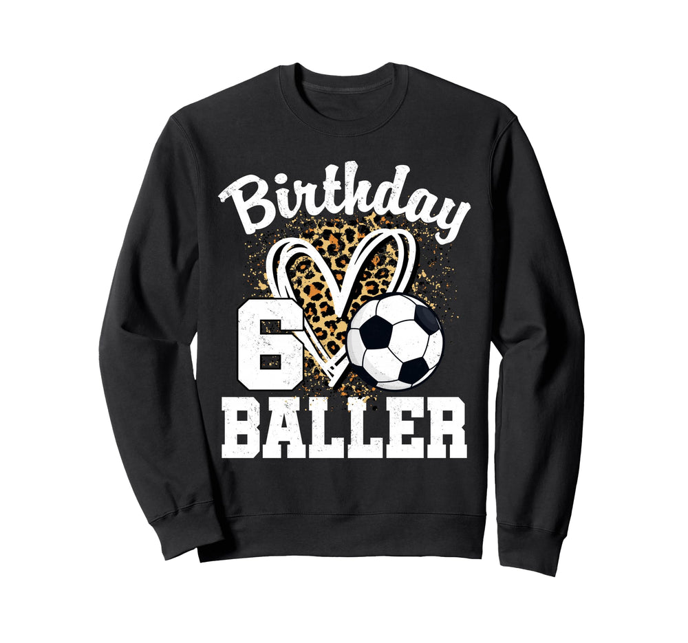 6Th Birthday Soccer Ball 6 Year Old Sweatshirt - Streetwear Style Unisex
