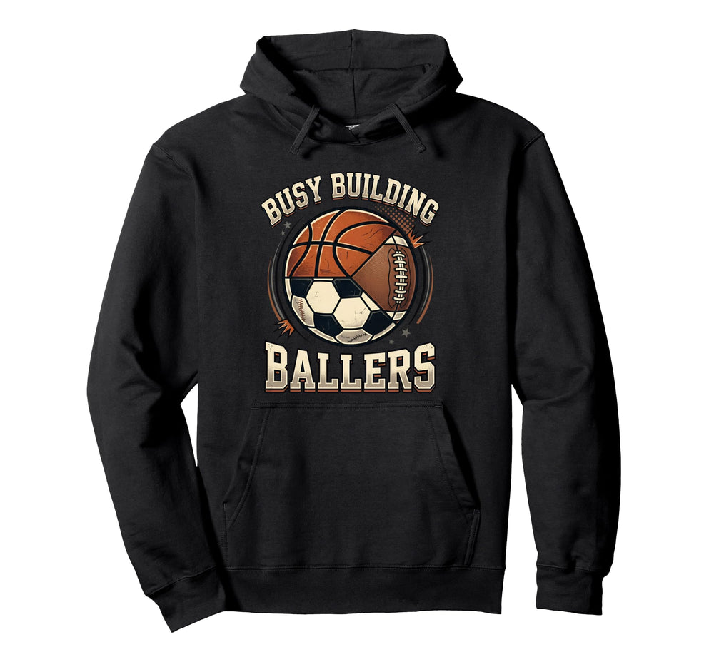 Funny Busy Raising Ballers Football Hoodie - Novelty Apparel Men Women