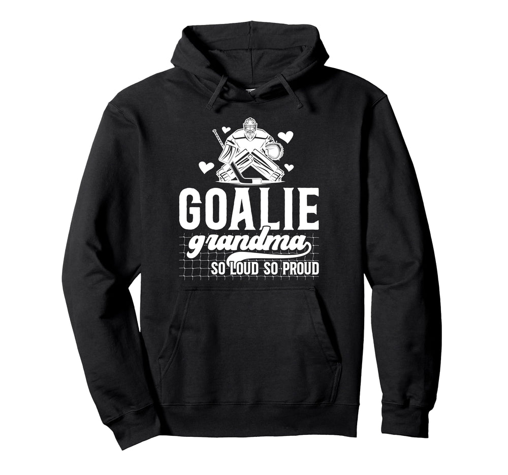 Hockey Goalie Grandma So Loud Ice Hoodie - Fun Novelty Design for Adults
