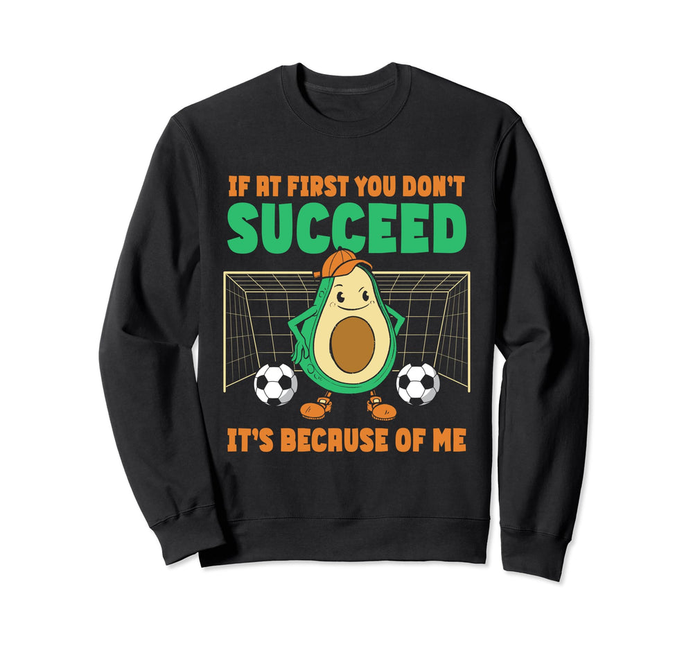 Avocado Goalie Soccer Goalie If First Sweatshirt - Trendy Graphic Unisex