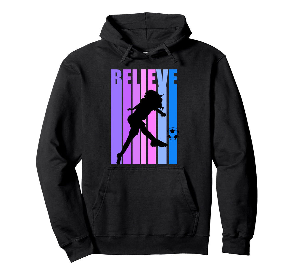 Believe Soccer Birthday Goals Score Plays Hoodie - Graphic Print Men Women