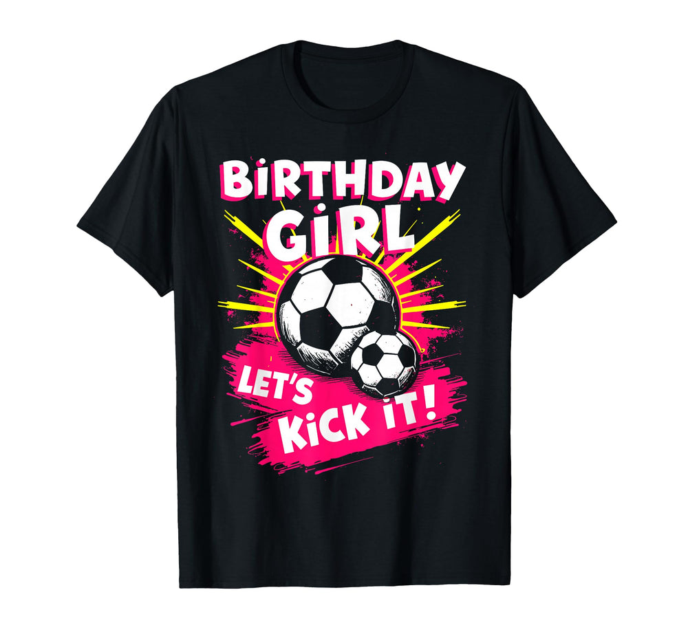 Birthday Lets Kick It Bday Soccer Player T-Shirt - Custom Art Print Unisex