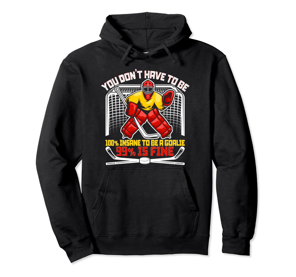 Ice Hockey Goalkeeper Goaltender Funny Hoodie - Streetwear Style Men Women