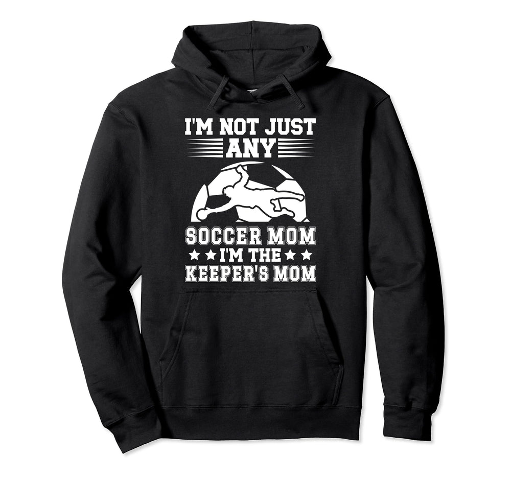 Im Soccer Keeper Mom Soccer Goalkeeper Hoodie - Trendy Graphic Men Women