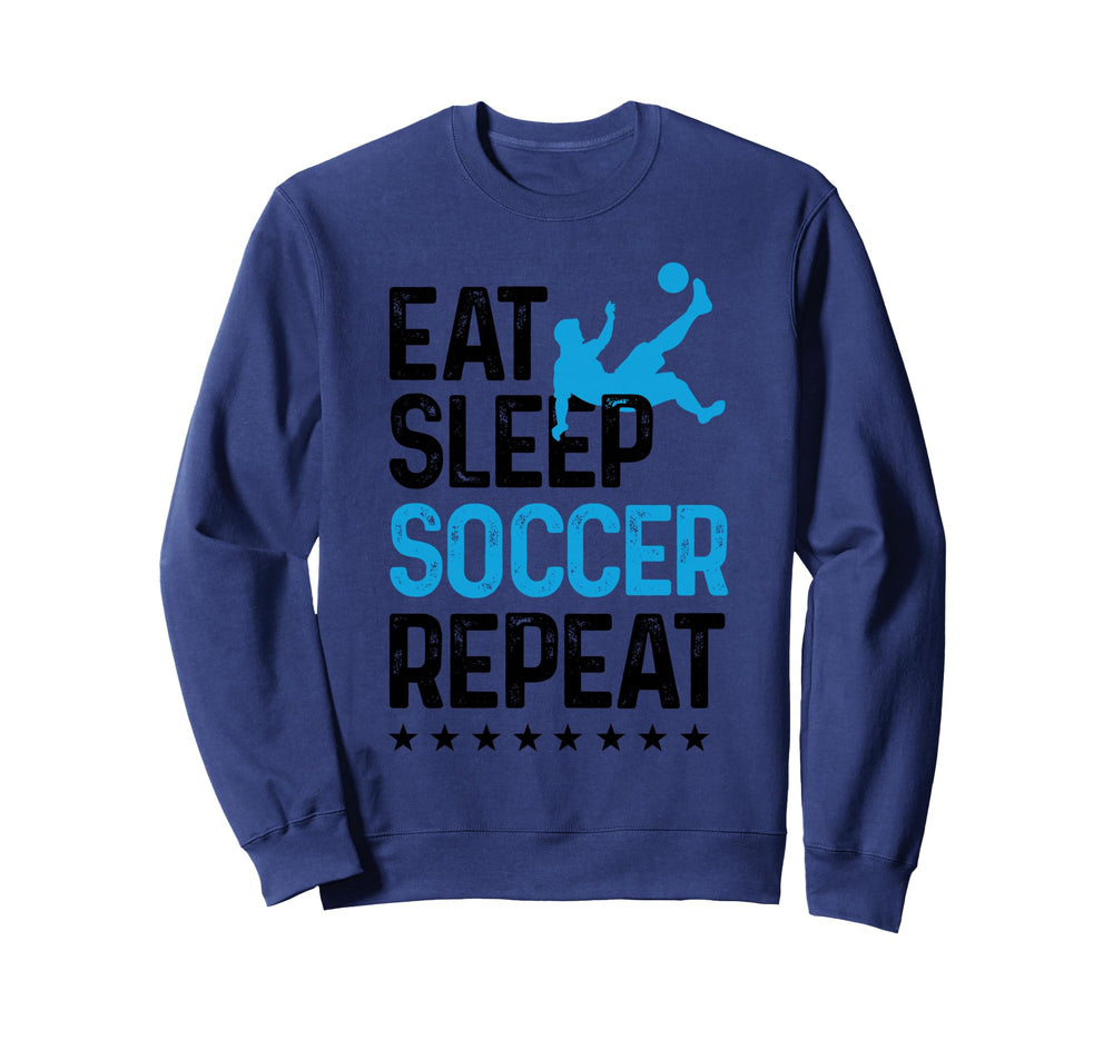 Eat Sleep Soccer Repeat Sport Sweatshirt - Fun Novelty Design for Adults