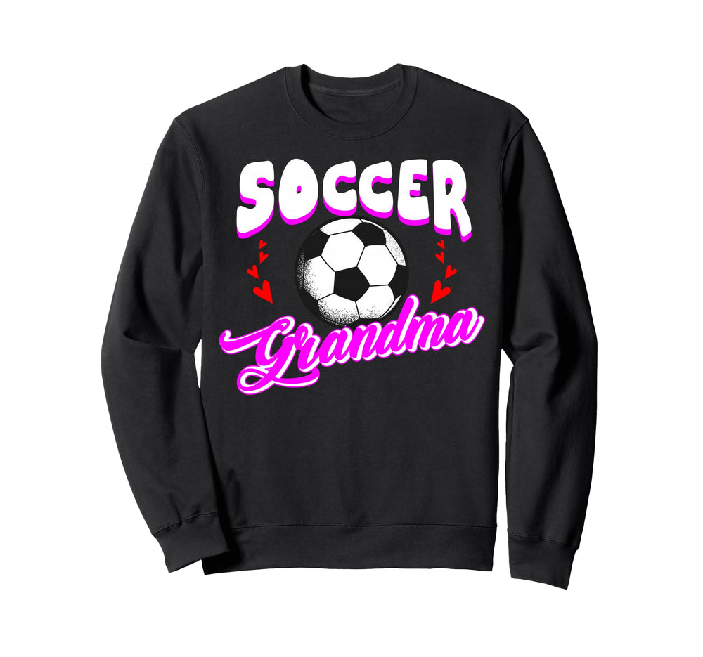 Soccer Grandma Sports Player Goalie Sweatshirt - Novelty Apparel Unisex
