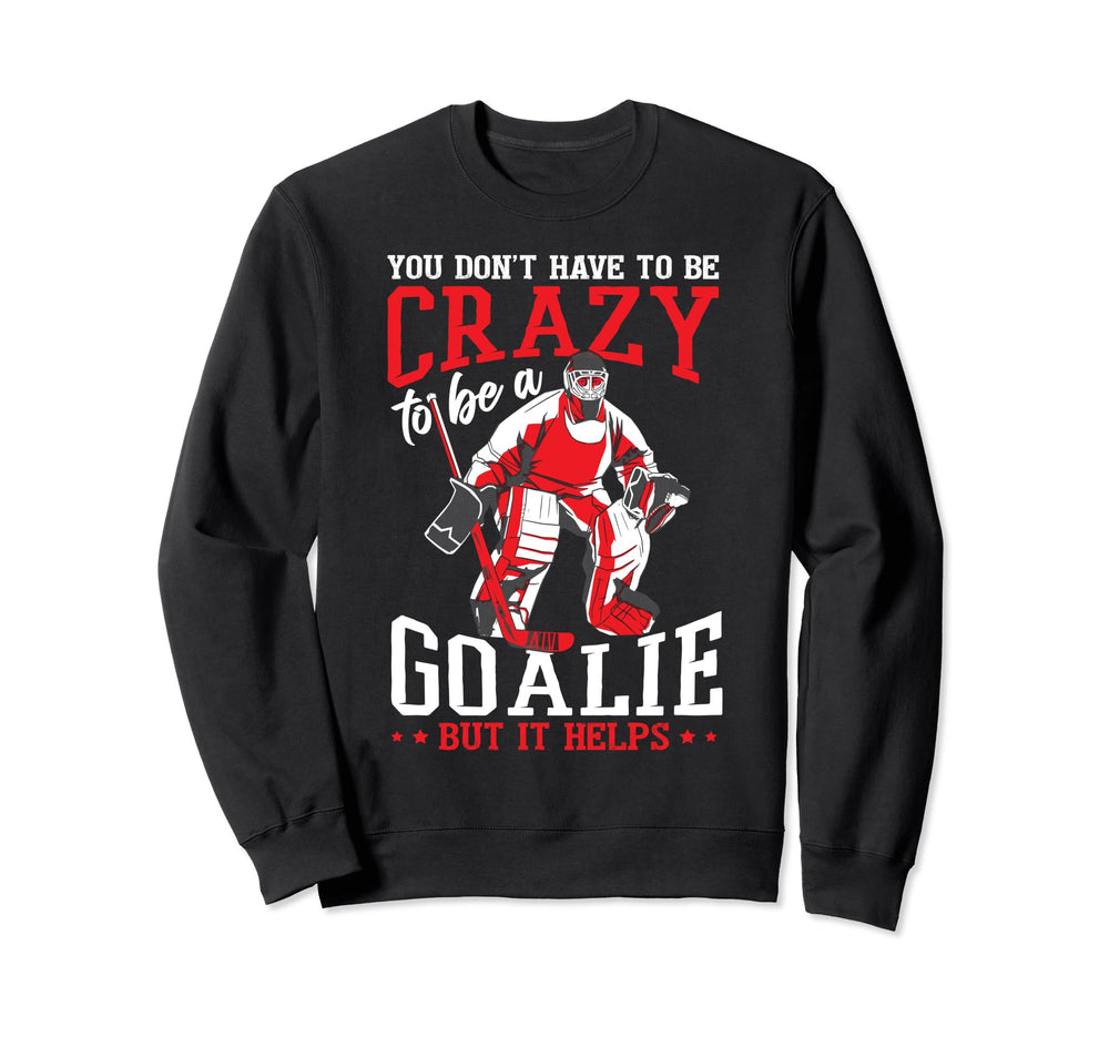 Sarcastic Goalie Goalkeeper Sweatshirt - Casual Everyday Wear for Adults