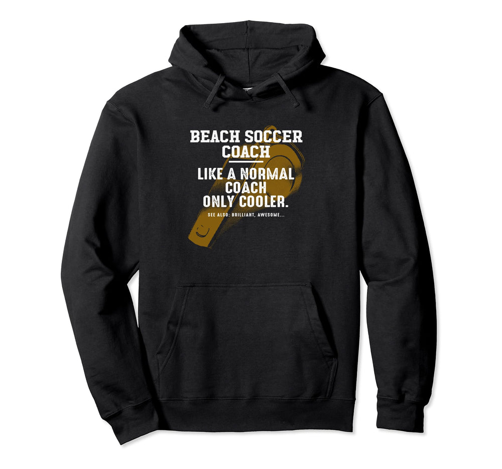 Beach Soccer Coach Like Normal Coach Hoodie - Minimalist Print for Adults