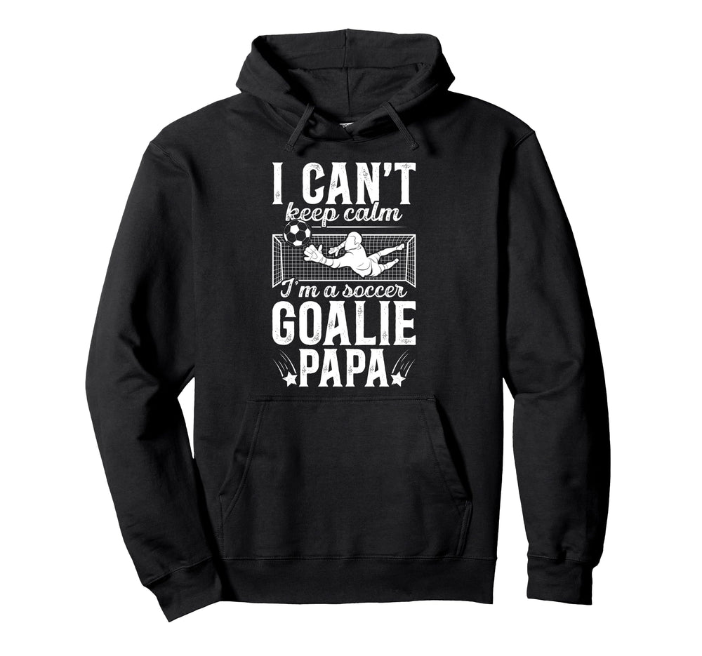 Im Soccer Goalie Papa Soccer Goalkeeper Papa Hoodie - Unique Graphic Unisex