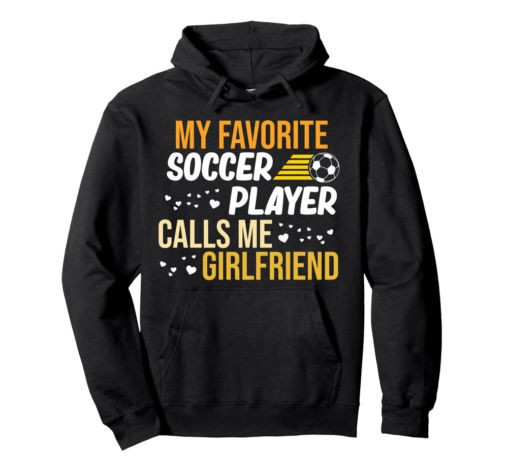 Soccer Player Calls Me Girlfriend Hoodie - Trendy Graphic for Adults