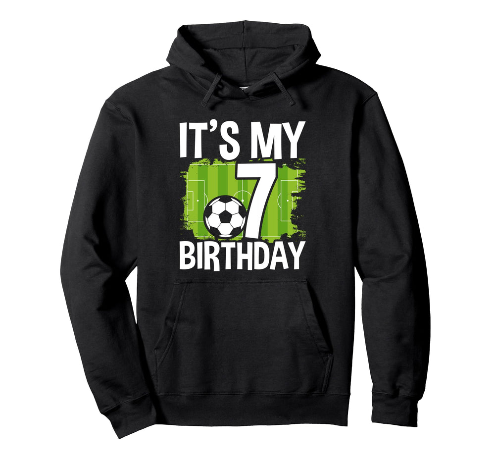 Its My 7Th Birthday Soccer Football 7 Years Hoodie - Graphic Print Unisex