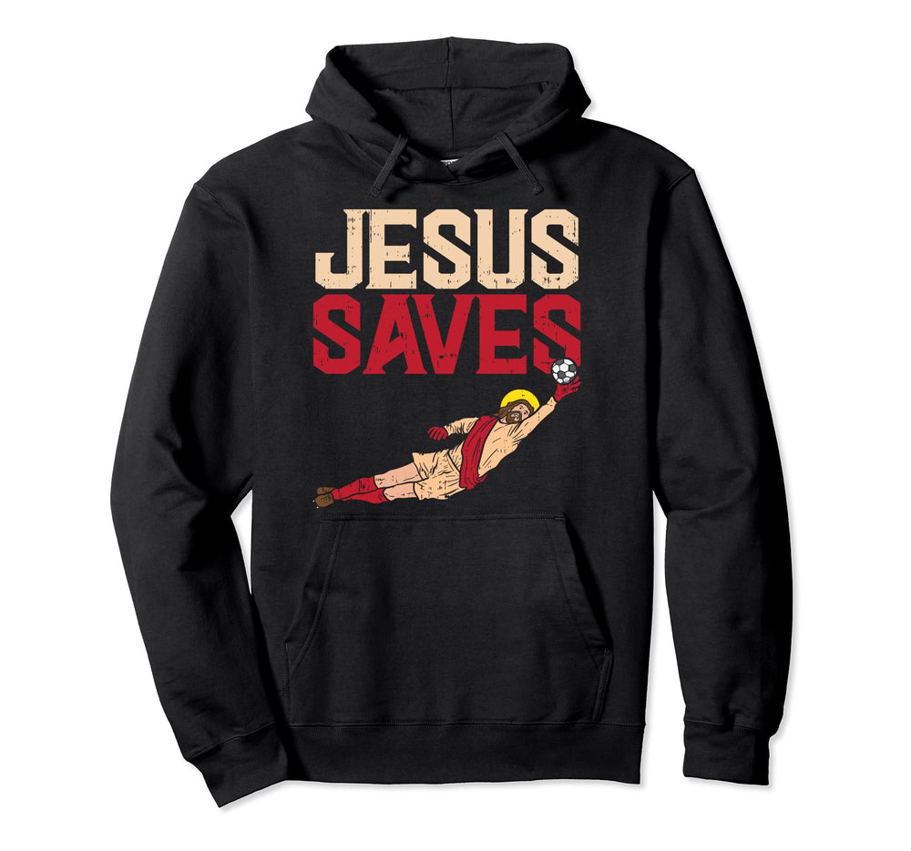 Jesus Saves Soccer Football Goalie Hoodie - Fun Novelty Design Men Women