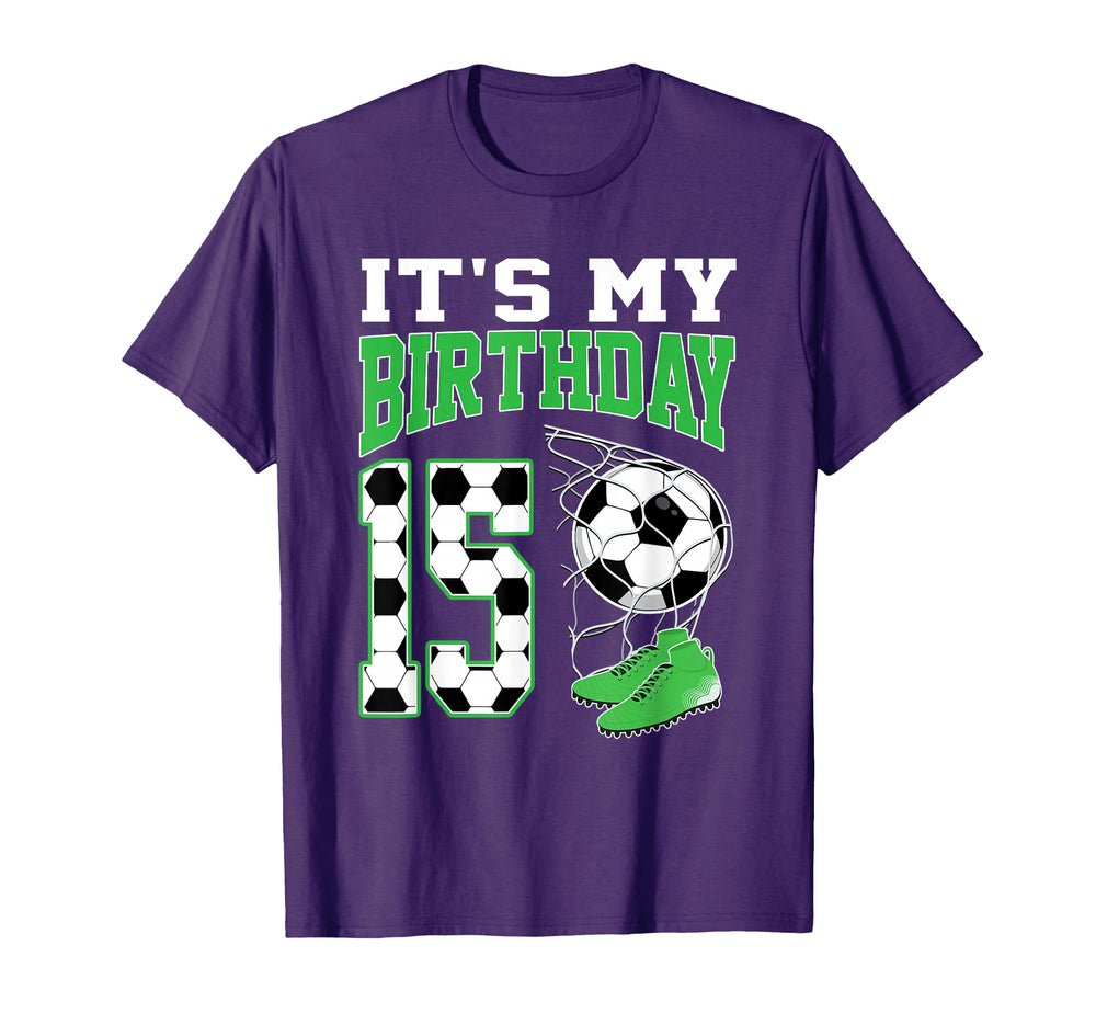Its My 15Th Birthday Soccer Party 15 Year T-Shirt - Novelty Apparel Unisex