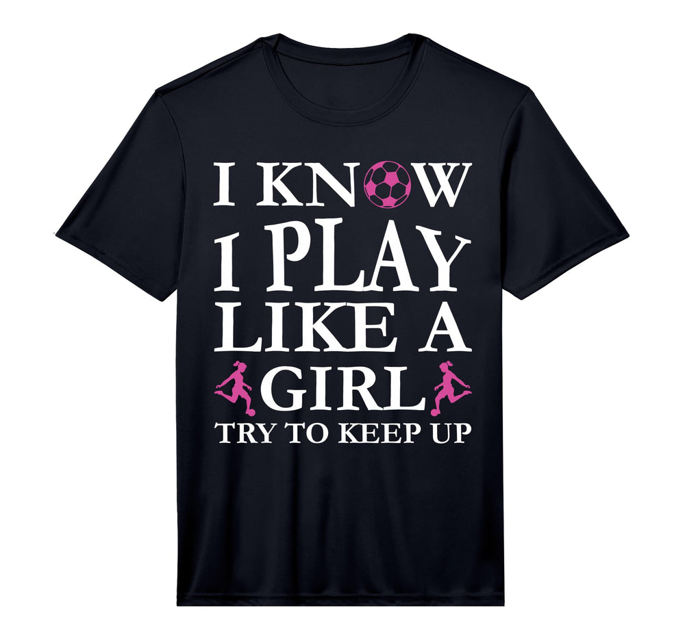 Play Like Soccer Try To Keep Up T-Shirt - Minimalist Print Men Women