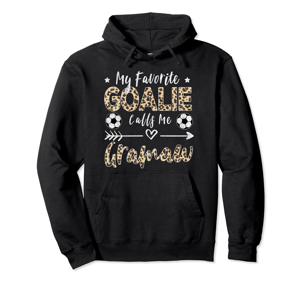 My Favorite Goalie Calls Me Gramaw Soccer Hoodie - Trendy Graphic Men Women