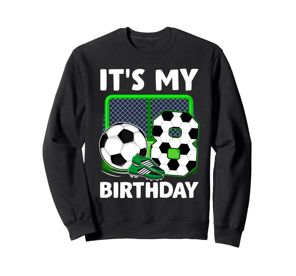 Its My 8Th Soccer Party 8 Year Old Sweatshirt - Streetwear Style Unisex