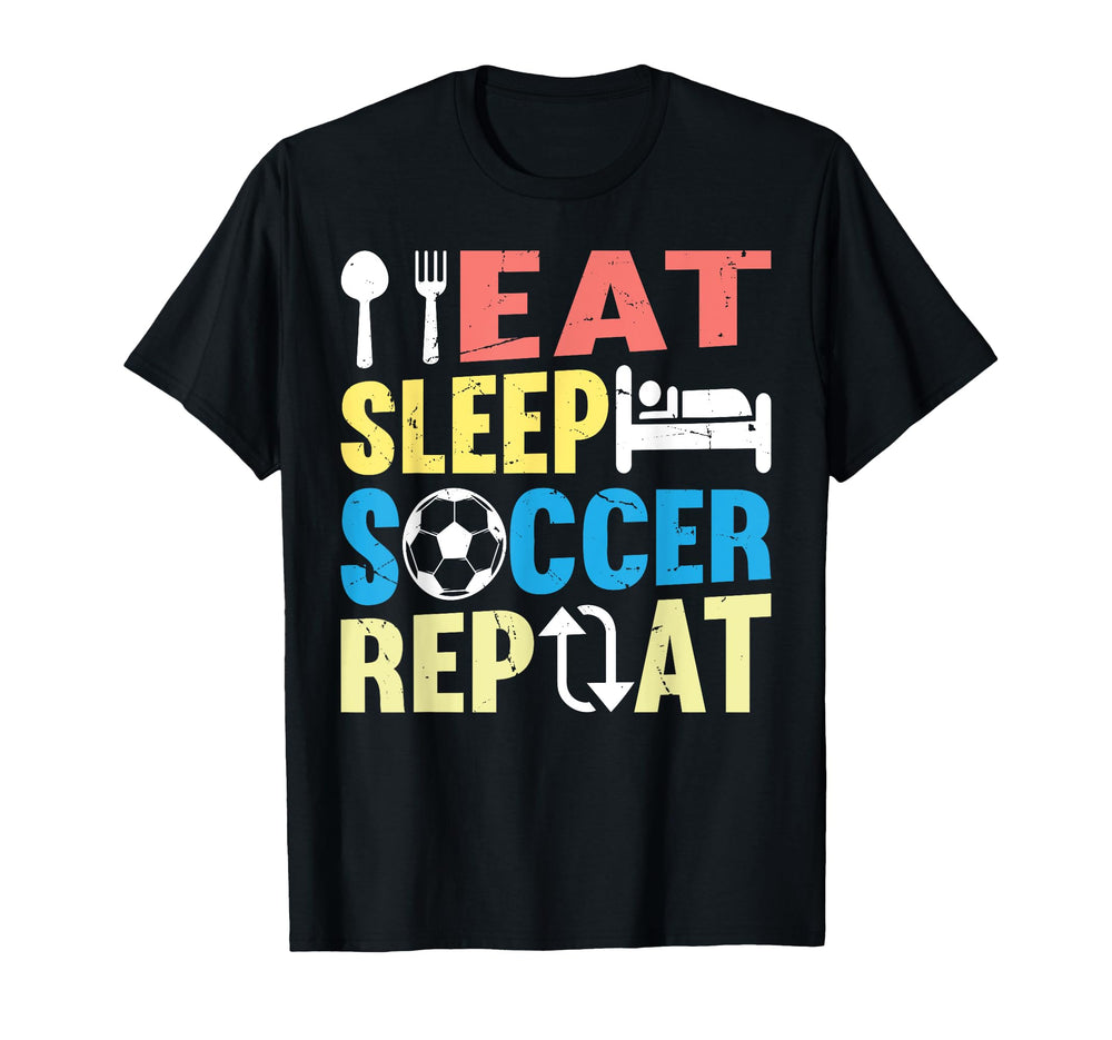 Eat Sleep Soccer Repeat Soccer Player T-Shirt - Novelty Apparel for Adults