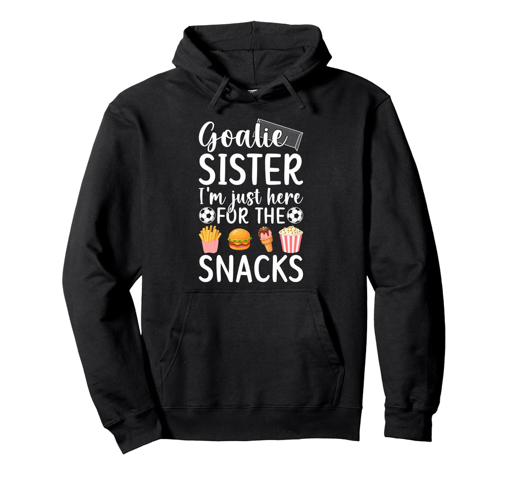 Funny Soccer Goalie Sister Soccer Hoodie - Novelty Apparel for Adults