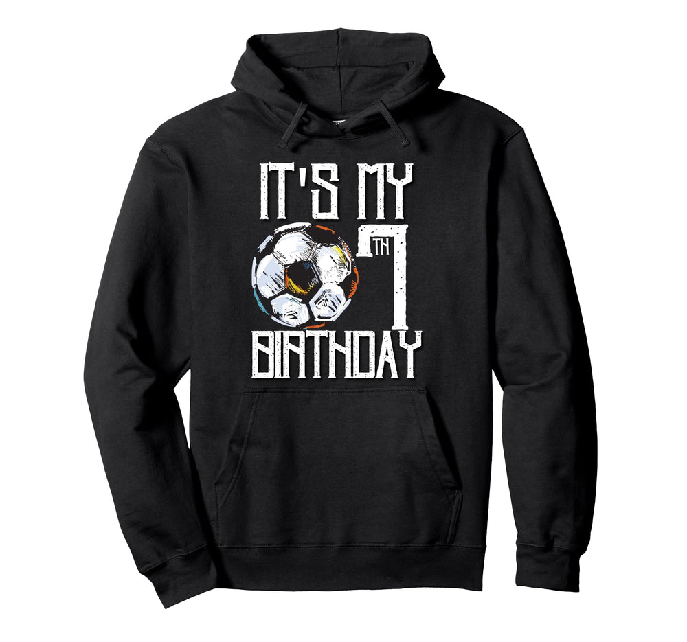 Its My 7Th Birthday Soccer Player 7Th Hoodie - Streetwear Style Men Women