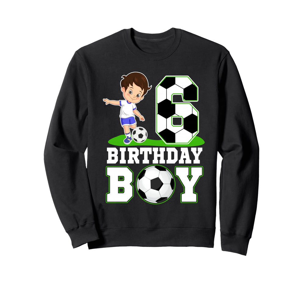 6 Year Old Birthday Soccer 6Th Sweatshirt - Aesthetic Graphic Men Women