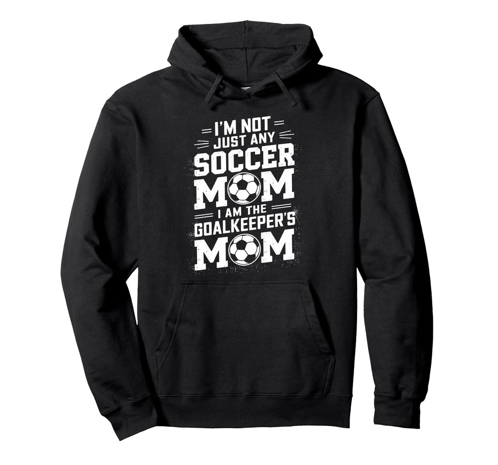 Soccer Game Player Mother Lover I Am Hoodie - Novelty Apparel for Adults