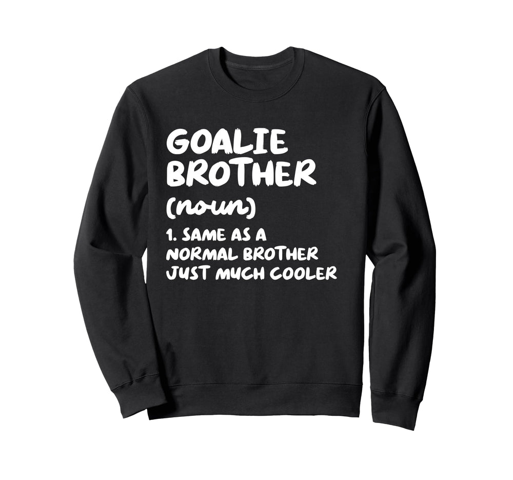 Goalie Brother Definition Sweatshirt - Casual Everyday Wear for Adults