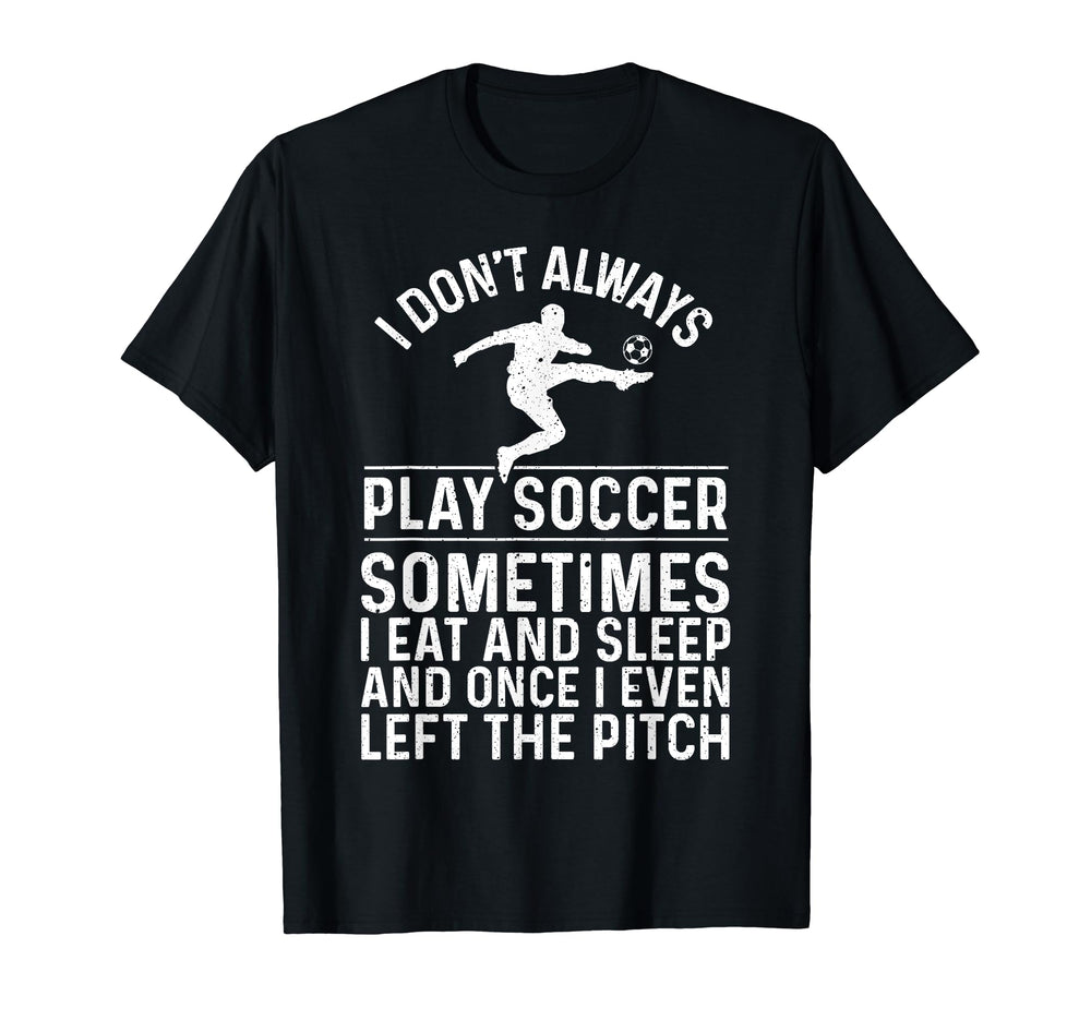 Funny Soccer Soccer Player Goalie T-Shirt - Fun Novelty Design Men Women