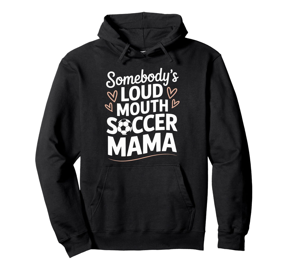 Soccer Game Player Somebodys Loud Hoodie - Custom Art Print Men Women