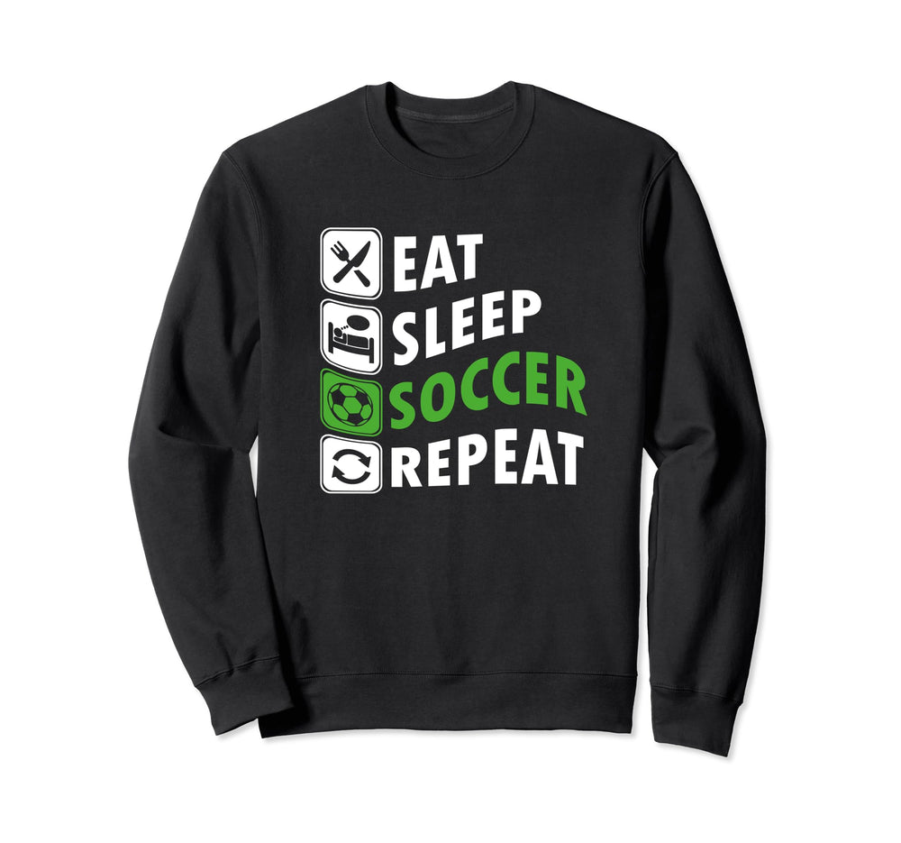 Eat Sleep Soccer Repeat Soccer Sweatshirt - Minimalist Print Men Women