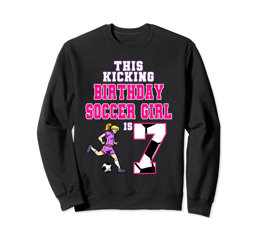 This Birthday Soccer Is 7 Soccer Sweatshirt - Novelty Apparel for Adults
