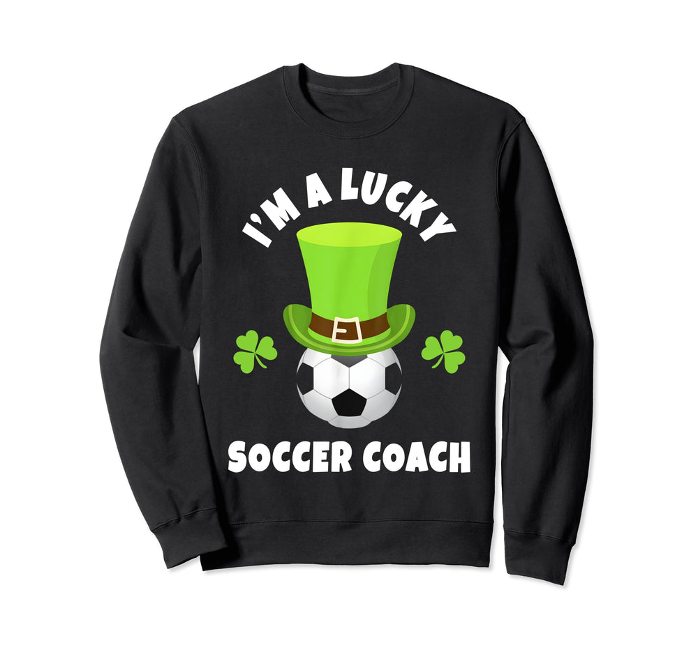Soccer Coaches Im Lucky Soccer Coach Sweatshirt - Graphic Print for Adults