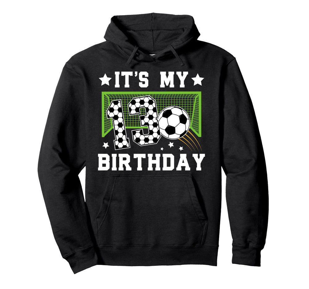 13Th Birthday Soccer 13 Year Old Hoodie - Novelty Apparel for Adults