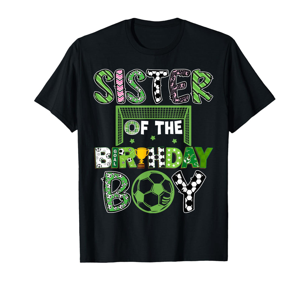 Sister Birthday Soccer Player Birthday T-Shirt - Aesthetic Graphic Unisex