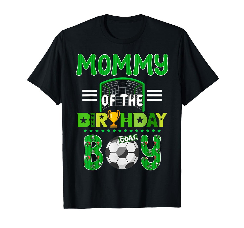 Mommy Birthday Soccer Goal Family T-Shirt - Casual Everyday Wear Men Women