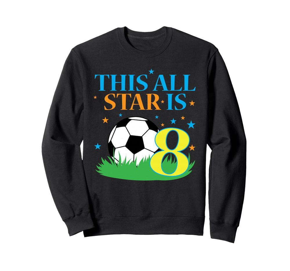 8Th Birthday Soccer This Allstar Sweatshirt - Novelty Apparel for Adults