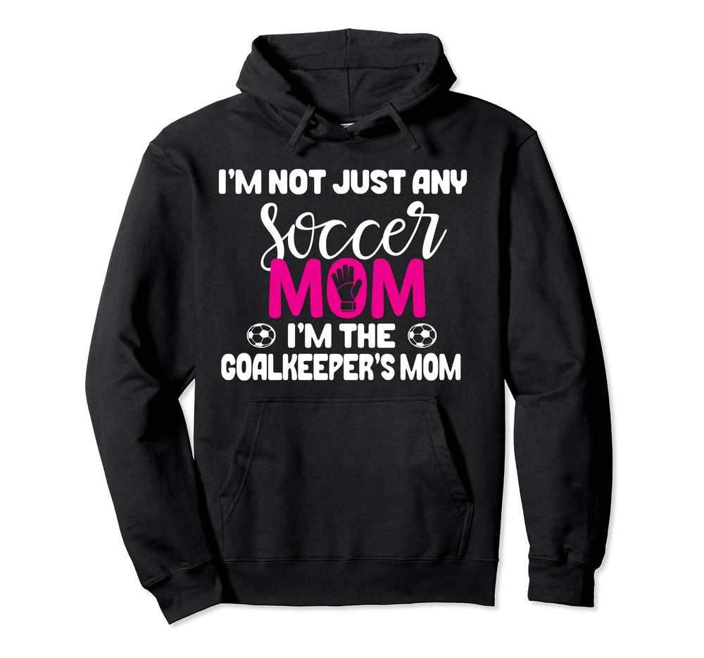 Funny Goalkeeper Mom Soccer Goalie Mama Hoodie - Unique Graphic Unisex